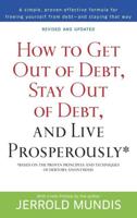 How to Get Out of Debt, Stay Out of Debt & Live Prosperously