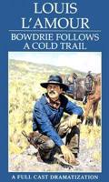 Bowdrie Follows a Cold Trail. Cassette
