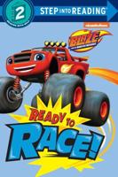 Ready to Race! (Blaze and the Monster Machines). Step Into Reading(R)(Step 2)