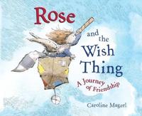 Rose and the Wish Thing