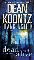 Dean Koontz's Frankenstein. Book Three Dead and Alive