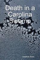 Death in a Carolina Swamp