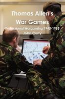Thomas Allen's War Games Professional Wargaming 1945-1985