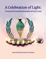 A Celebration of Light: Treasured Hanukkah Menorahs of Early Israel