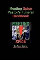 Meeting Spice Pastor's Funeral Handbook