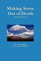 Making Sense Out of Death: A Grief Devotional