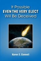 If Possible Even The Very Elect Will Be Deceived