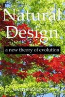 Natural Design: a new theory of evolution