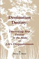 Destination Destiny: "Discovering Your Destiny"