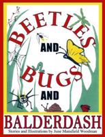 Beetles and Bugs and Balderdash