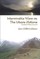 Interminable Wars vs. The Utopia Options