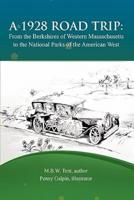 A 1928 Road Trip from the Berkshires of Western Massachusetts to the National Parks of the West