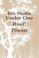 Under One Roof: Poems