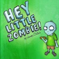Hey Little Zombie!