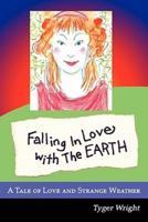 Falling in Love with the Earth, a Tale of Love and Strange Weather