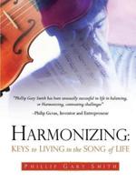 HARMONIZING: Keys to Living in the Song of Life