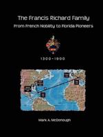 The Francis Richard Family: From French Nobility to Florida Pioneers
