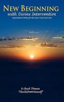 New Beginning with Divine Intervention Inspirational Poetry for the Heart Mind and Soul