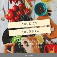 Cook it Journal: Cook Book Journal and Recipe Book