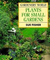 Gardeners' World Plants for Small Gardens