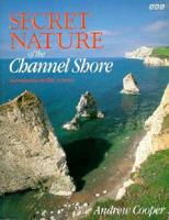 Secret Nature of the Channel Shore