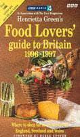 Henrietta Green's Food Lovers' Guide to Britain, 1996-1997