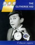 The Clitheroe Kid. Clitheroe and the Hound Dog/A Load of Chinese Junk/The Evils of Tomato Juice/Beware of the Neighbour