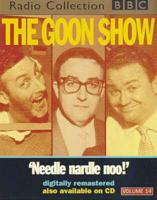 The Goon Show Classics. Vol 14 Needle Nardle Noo!