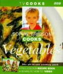 Sophie Grigson Cooks Vegetables