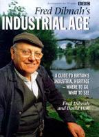 Fred Dibnah's Industrial Age