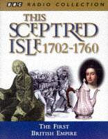 This Sceptred Isle. V. 6 The First British Empire 1702-1760