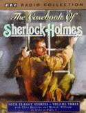 The Casebook of Sherlock Holmes. Vol 3 Four Classic Stories - With Clive Merrison & Michael Williams as Heard on Radio 4