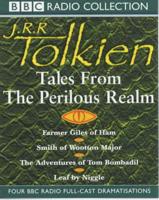 Tales from the Perilous Realm. Farmer Giles of Ham/Smith of Wootton Major/The Adventures of Tom Bombadil/Leaf by Niggle
