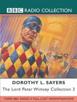 The Lord Peter Wimsey Collection 3