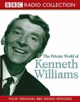 The Private World of Kenneth Williams. Four Original BBC Radio Episodes