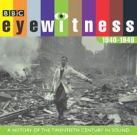 Eyewitness, 1940-1949
