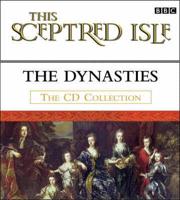 This Sceptred Isle. Dynasties