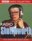 Radio Shuttleworth. Four Original Radio 4 Shows