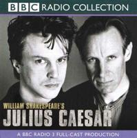 Julius Caesar. A Radio 3 Full-Cast Dramatisation. Starring Gerard Murphy & Cast