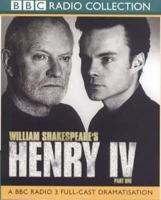 King Henry IV. Pt.1 A BBC Radio 3 Full-Cast Dramatisation