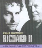 King Richard II. A BBC Radio 3 Full-Cast Dramatisation. Starring Sam West & Joss Ackland