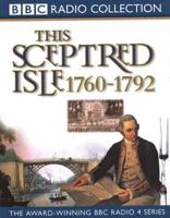 This Sceptred Isle. V. 7 Age of Revolutions 1760-1792