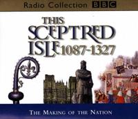 This Sceptred Isle. Vol. 2 1087-1327