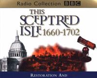 This Sceptred Isle. Vol. 5 1660-1702