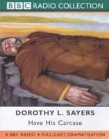 Have His Carcase. BBC Radio 4 Full-Cast Dramatisation. Starring Ian Carmichael & Maria Aitken