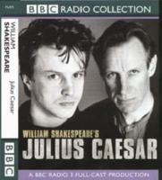 Julius Caesar. A BBC Radio 3 Full-Cast Production. Starring Gerard Murphy & Cast