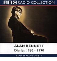 The Alan Bennett Diaries. 1980-1990