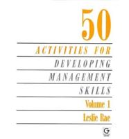 50 Activities for Developing Management Skills. Vol.1