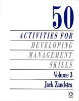 50 Activities for Developing Management Skills. Vol.3