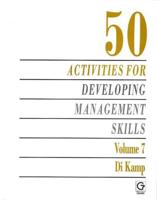 50 Activities for Developing Management Skills. Vol.7